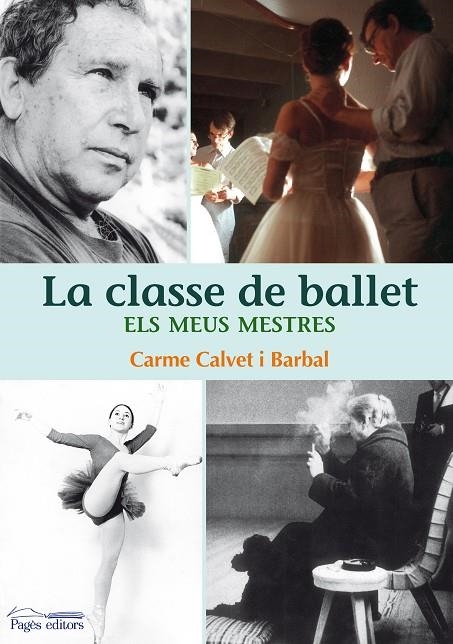 CLASSE DE BALLET ELS MEUS MESTRES, LA | 9788497799812 | CALVET I BARBAL. CARME