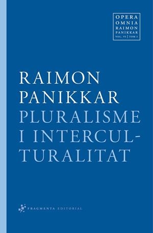 PLURALISME I INTERCULTURALITAT | 9788492416349 | PANIKKAR, RAIMON