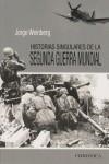 HISTORIAS SINGULARES DE LA SEGUNDA GUERRA MUNDIAL | 9788415122012 | WEINBERG, JORGE