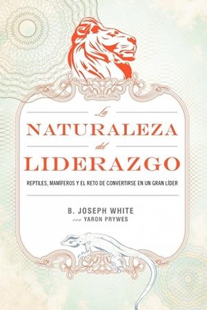 NATURALEZA DEL LIDERAZGO, LA | 9781602552906 | WHITE, JOSEPH B