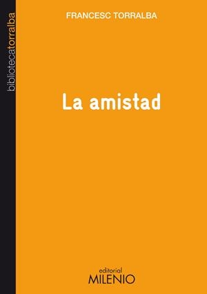 AMISTAD, LA | 9788497433761 | TORRALBA, FRANCESC
