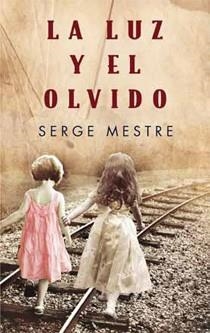 LUZ Y EL OLVIDO,LA | 9788466644488 | MESTRE,SERGE