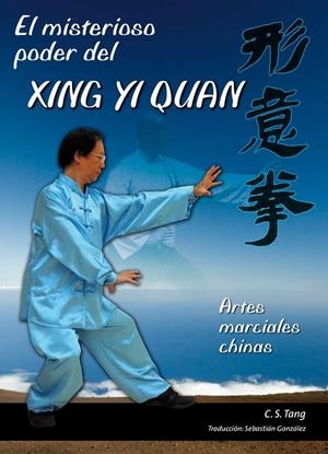 MISTERIOSO PODER DEL XING YI QUAN, EL | 9788420304922 | TANG, C. S.