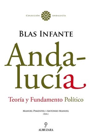 ANDALUCIA, TEORIA Y FUNDAMENTO POLITICO | 9788496968172 | INFANTE, BLAS