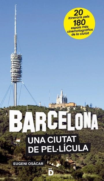 BARCELONA UNA CIUTAT DE PEL·LICULA | 9788493870287 | OSACAR, EUGENI