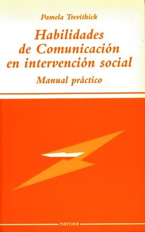 HABILIDADES DE COMUNICACION EN INTERVENCIÓN SOCIAL | 9788427714038 | TREVITHICK, PAMELA