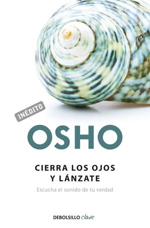 CIERRA LOS OJOS Y LANZATE | 9788499086118 | OSHO