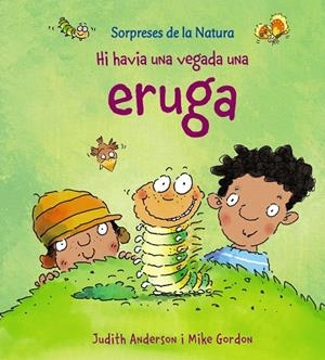 HI HAVIA UNA VEGADA UNA ERUGA | 9788448926144 | ANDERSON, JUDITH/ GORDON, MIKE