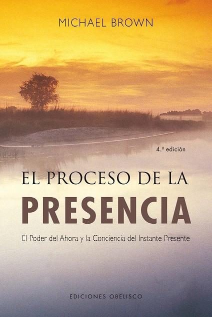 PROCESO DE LA PRESENCIA : EL PODER DEL AHORA Y LA CONCIEN | 9788497774697 | BROWN, M