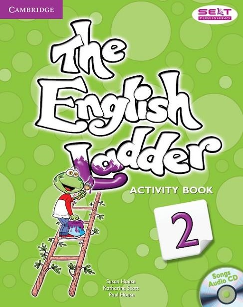 THE ENGLISH LADDER 2 ACTIVITY BOOK + SONGS AUDIO CD | 9781107400696 | HOUSE, SUSAN
