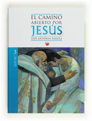 CAMINO ABIERTO POR JESUS LUCAS 3 | 9788428824088 | PAGOLA, JOSÉ ANTONIO