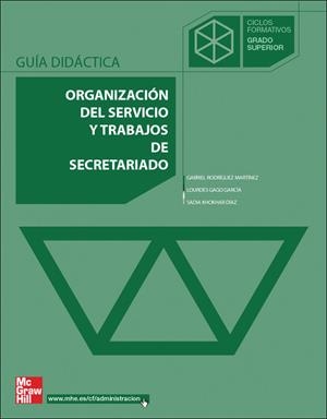 ORGANIZACION DEL SERVICIO Y TRABAJOS DE SECRETARIADO | 9788448199357 | RODRÍGUEZ MARTÍNEZ,GABRIEL/GAGO GARCÍA,LOURDES/KHOKHAR DÍAZ,SADIA
