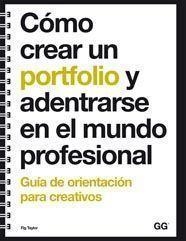 COMO CREAR UN PORTOFOLIO Y ADENTRARSE EN EL MUNDO PROFESIONA | 9788425223723 | TAYLOR, FIG