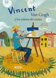 VINCENT VAN GOGH Y LOS COLORES DEL VIENTO | 9788484834885 | LOSSANI, CHIARA