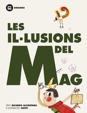 IL.LUSIONS DEL MAG, LES | 9788483431245 | ALCANTARA, RICARDO / GUSTI