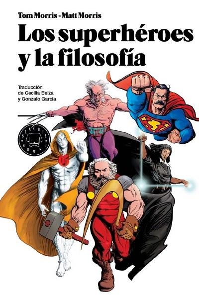 SUPERHEROES Y LA FILOSOFIA, LOS | 9788493827212 | MORRIS, TOM