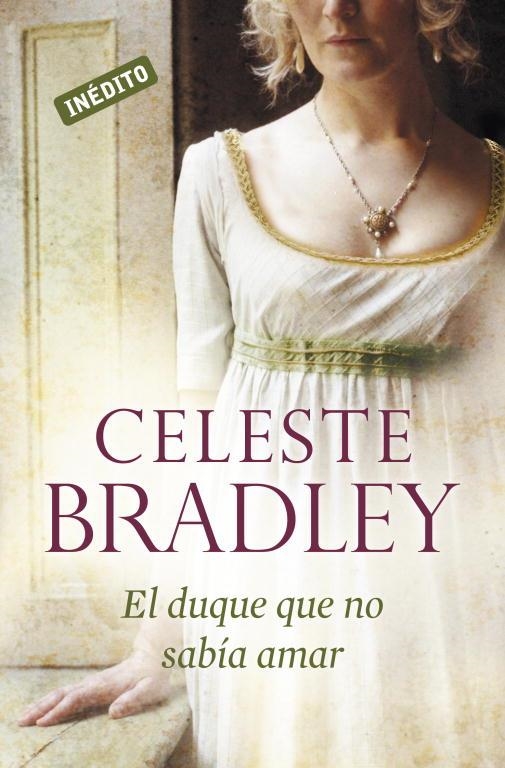 DUQUE QUE NO SABIA AMAR, EL | 9788499085906 | BRADLEY,CELESTE