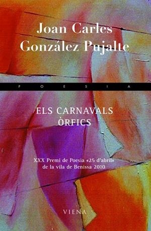 CARNAVALS ORFICS, ELS | 9788483306154 | GONZALEZ PUJALTE, JOAN CARLES