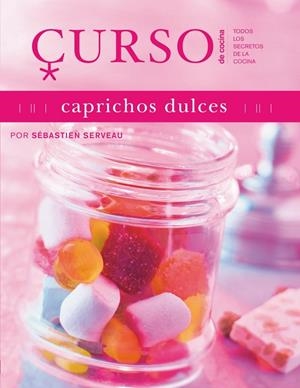 CURSO DE COCINA CAPRICHOS DULCES | 9788496669635 | SERVEAU, SEBASTIEN