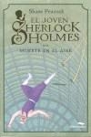 JOVEN SHERLOCK HOLMES, MUERTE EN EL AIRE | 9788492702510 | PEACOCK,SHANE
