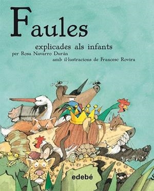 FAULES EXPLICADES ALS INFANTS | 9788423696338 | NAVARRO DURAN, ROSA / ROVIRA, FRANCESC