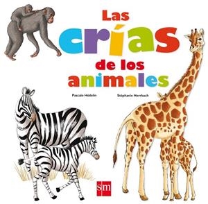 CRIAS DE LOS ANIMALES, LAS | 9788467540291 | HEDELIN, PASCALE / HERRBACH, STEPHANE