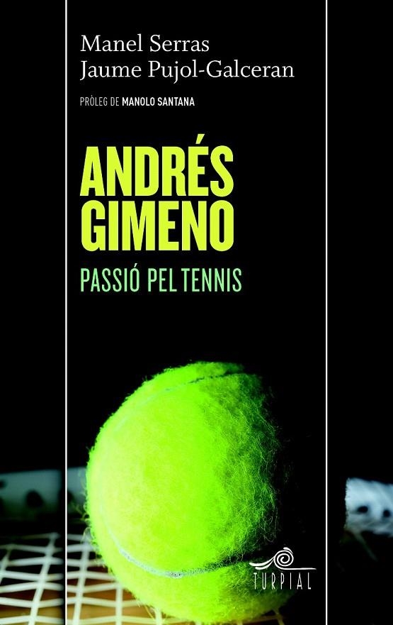 ANDRES GIMENO PASSIO PEL TENNIS | 9788495157478 | SERRAS, MANEL / PUJOL-GALCERAN, JAUME