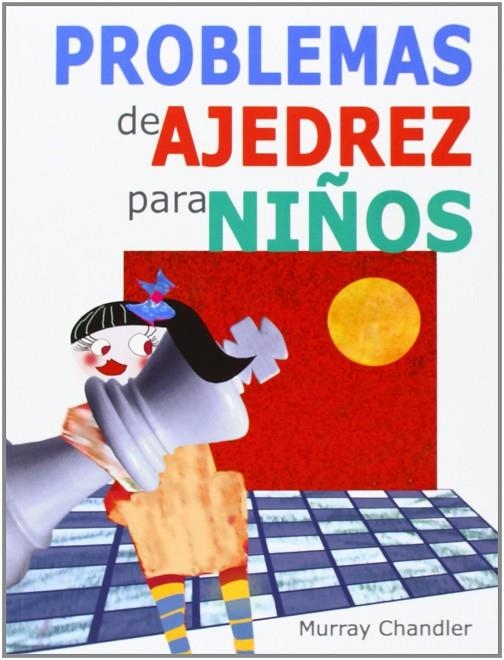 PROBLEMAS DE AJEDREZ PARA NIÑOS | 9788492517541 | CHANDLER, MURRAY