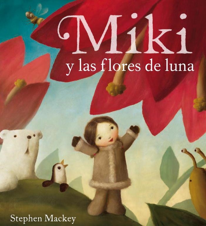 MIKI Y LAS FLORES DE LA LUNA | 9788448831349 | MACKEY,STEPHEN
