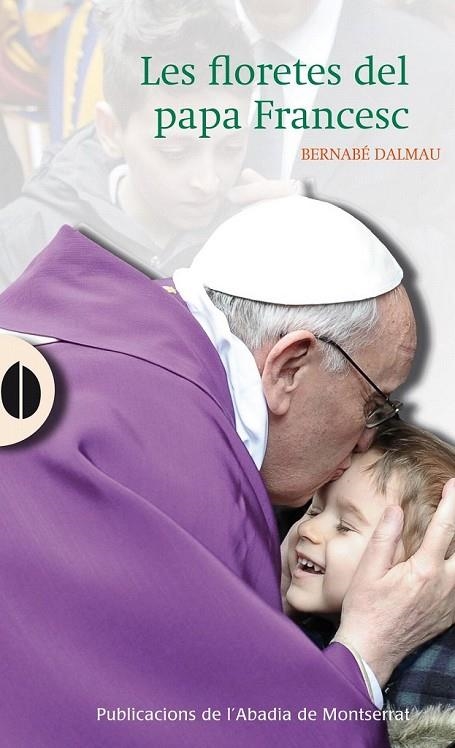 FLORETES DEL PAPA FRANCESC, LES | 9788498836134 | DALMAU, BERNABE