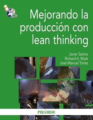MEJORANDO LA PRODUCCION CON LEAN THINKING | 9788436824223 | SANTOS, JAVIER/WYSK, RICHARD A./TORRES, JOSÉ MANUE