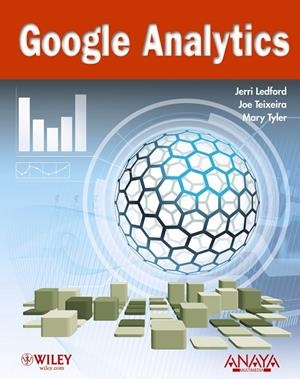 GOOGLE ANALYTICS | 9788441528277 | LEDFORD, JERRI L./TEIXEIRA, JOE/TYLER, MARY E.