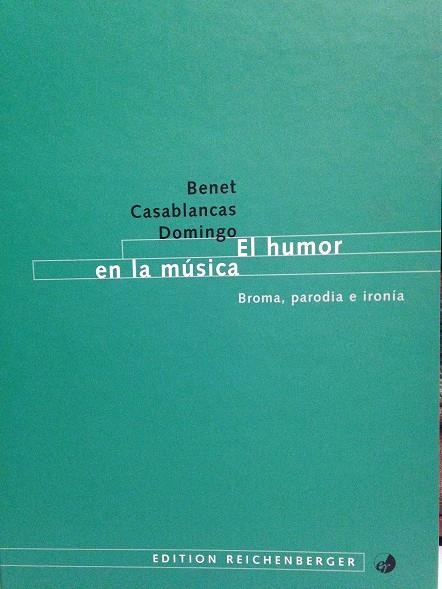 HUMOR EN LA MUSICA, EL | 9783931887865 | CASABLANCAS DOMINGO, BENET
