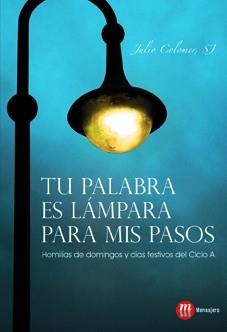 TU PALABRA ES LAMPARA PARA MIS PASOS-HOMILIAS DOMINGOS Y DIA | 9788427131491 | COLOMER, JULIO