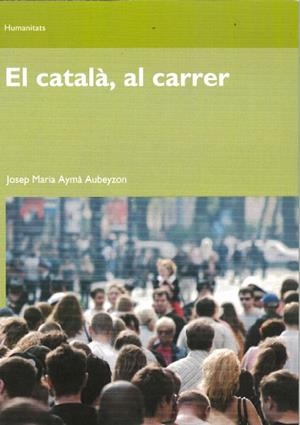 CATALA AL CARRER, EL | 9788497889445 | AYMA AUBEYZON, JOSEP M.