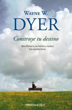 CONSTRUYE TU DESTINO | 9788499089928 | DYER,WAYNE W.