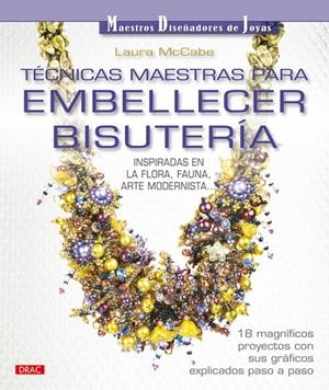 TECNICAS MAESTRAS PARA EMBELLECER BISUTERIA | 9788498741575 | MCCABE LAURA