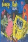 MUNDO DE BOB ESPONJA , EL | 9788492985685 | VV AA