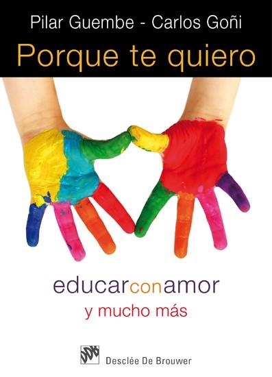 POR QUE TE QUIERO. EDUCAR CON AMOR Y MUCHO MAS | 9788433024565 | GUEMBE