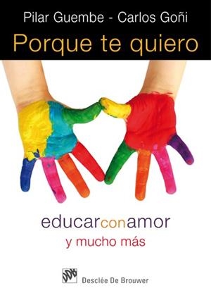 POR QUE TE QUIERO. EDUCAR CON AMOR Y MUCHO MAS | 9788433024565 | GUEMBE