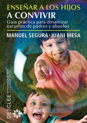 ENSEÑAR A LOS HIJOS A CONVIVIR | 9788433024619 | SEGURA, MANUEL / MESA, JUANI