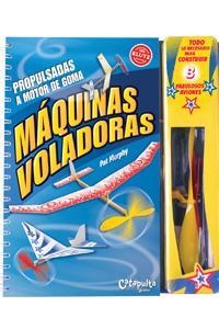 MAQUINAS VOLADORAS PROPULSADAS A MOTOR DE GOMA (5 MODELOS) | 9789876370745 | MURPHY,PAT/ KLUTZ