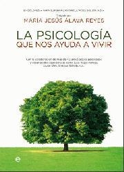 PSICOLOGIA QUE NOS AYUDA A VIVIR, LA | 9788499700007 | ALAVA REYES, Mª JESÚS