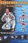 GONGKWON YUSUL JIU JITSU COREANO TECNICAS DE SUELO | 9788420305035 | RAJ, PABLO