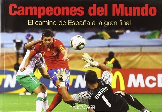 CAMPEONES DEL MUNDO EL CAMINO DE ESPAÑA A LA GRAN FINAL | 9788496592902 | KLICZKOWSKI