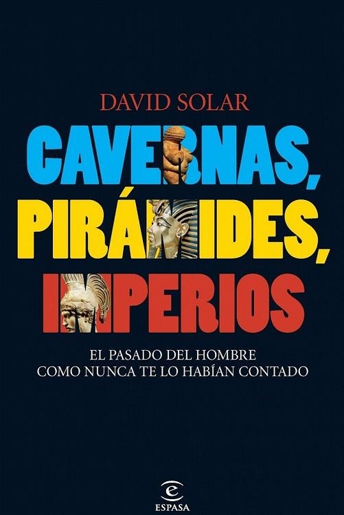 CAVERNAS, PIRÁMIDES, IMPERIOS | 9788467033151 | SOLAR, DAVID