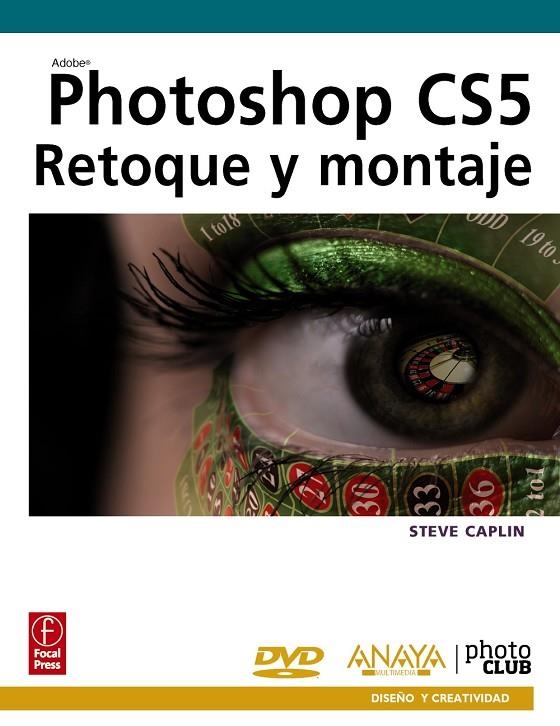 PHOTOSHOP CS5. RETOQUE Y MONTAJE | 9788441528741 | CAPLIN, STEVE