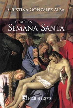 ORAR EN SEMANA SANTA | 9788433024671 | GONZÁLEZ ALBA, CRISTINA