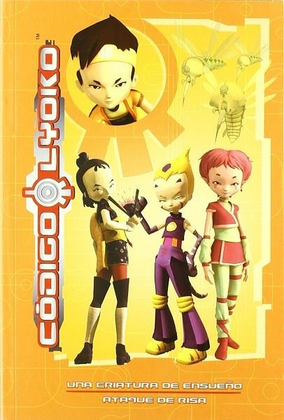 CODIGO LYOKO UNA CRIATURA DE ENSUEÑO / ATAQUE DE RISA | 9788492985586 | LIBRAIRIE HACHETTE