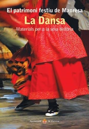 PATRIMONI FESTIU DE MANRESA -LA DANSA-, EL | 9788492811069 | AA.VV.